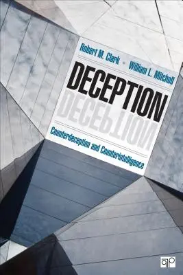 Megtévesztés: A megtévesztés és a kémelhárítás - Deception: Counterdeception and Counterintelligence