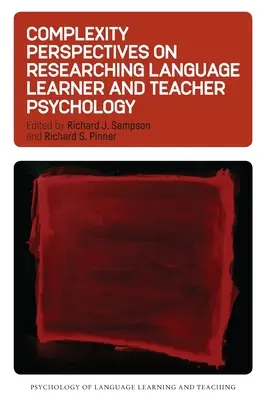 A komplexitás perspektívái a nyelvtanulói és tanári pszichológia kutatásában - Complexity Perspectives on Researching Language Learner and Teacher Psychology