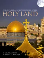 A Szentföld oxfordi illusztrált története - The Oxford Illustrated History of the Holy Land