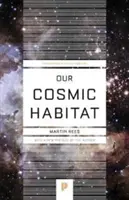 Kozmikus élőhelyünk: Új kiadás - Our Cosmic Habitat: New Edition