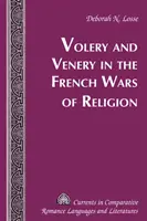 Volery és Venery a francia vallásháborúkban - Volery and Venery in the French Wars of Religion