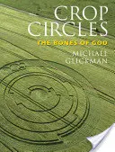 Gabonakörök: Isten csontjai - Crop Circles: The Bones of God