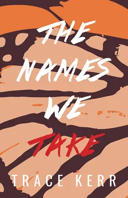 A nevek, amelyeket felveszünk - The Names We Take