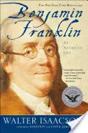 Benjamin Franklin: Franklin: Egy amerikai élet - Benjamin Franklin: An American Life