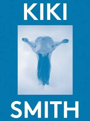 Kiki Smith: 2000 szó - Kiki Smith: 2000 Words