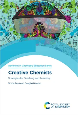 Kreatív kémikusok: Stratégiák a tanításhoz és a tanuláshoz - Creative Chemists: Strategies for Teaching and Learning