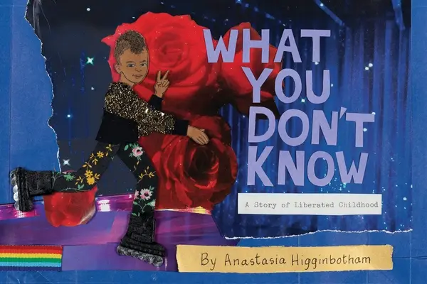 Amit nem tudsz: A felszabadult gyermekkor története - What You Don't Know: A Story of Liberated Childhood