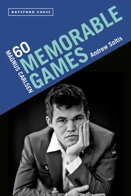 Magnus Carlsen: 60 emlékezetes játszma - Magnus Carlsen: 60 Memorable Games