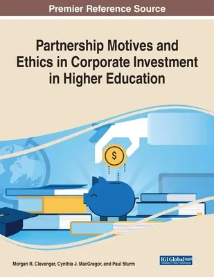 Partnerségi motívumok és etika a felsőoktatásba történő vállalati befektetésekben - Partnership Motives and Ethics in Corporate Investment in Higher Education