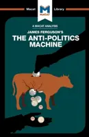 James Ferguson: Az antipolitikai gépezet című művének elemzése - An Analysis of James Ferguson's the Anti-Politics Machine