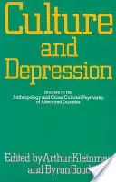 Kultúra és depresszió, 16: Tanulmányok az affektusok és zavarok antropológiájáról és kultúrák közötti pszichiátriájáról - Culture and Depression, 16: Studies in the Anthropology and Cross-Cultural Psychiatry of Affect and Disorder