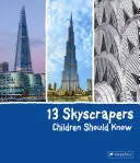 13 felhőkarcoló, amit a gyerekeknek ismerniük kell - 13 Skyscrapers Children Should Know