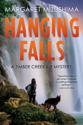 Hanging Falls - A Timber Creek K-9 rejtélye - Hanging Falls - A Timber Creek K-9 Mystery