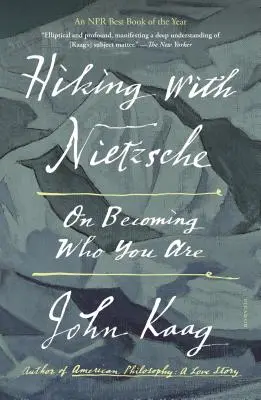 Túrázás Nietzschével: On Becoming Who You Are - Hiking with Nietzsche: On Becoming Who You Are