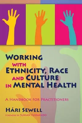 Munka az etnicitással, fajjal és kultúrával a mentális egészségügyben: Kézikönyv a szakemberek számára - Working with Ethnicity, Race and Culture in Mental Health: A Handbook for Practitioners