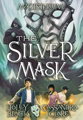 Az ezüst maszk (Magisterium #4), 4. - The Silver Mask (Magisterium #4), 4