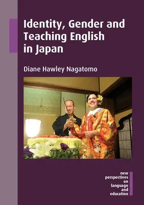 Identitás, nemek és az angoltanítás Japánban - Identity, Gender and Teaching English in Japan