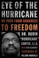 A hurrikán szeme: Az utam a sötétségből a szabadságba - Eye of the Hurricane: My Path from Darkness to Freedom