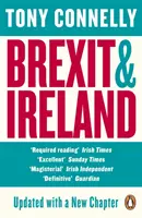 A Brexit és Írország - A veszélyek, a lehetőségek és az ír válasz belső története - Brexit and Ireland - The Dangers, the Opportunities, and the Inside Story of the Irish Response