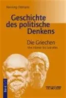 A politikai gondolkodás története: 1.1. kötet: A görögök. Homérosztól Szókratészig - Geschichte Des Politischen Denkens: Band 1.1: Die Griechen. Von Homer Bis Sokrates