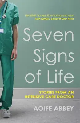 Az élet hét jele - Történetek egy intenzív osztályos orvostól - Seven Signs of Life - Stories from an Intensive Care Doctor