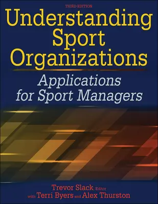 A sportszervezetek megértése: Alkalmazások sportmenedzserek számára - Understanding Sport Organizations: Applications for Sport Managers