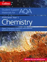 Collins Student Support Materials for Aqa - A Level/As Chemistry Support Materials Year 1, Anorganic Chemistry and Relevant Physical Chemistry Topics - Collins Student Support Materials for Aqa - A Level/As Chemistry Support Materials Year 1, Inorganic Chemistry and Relevant Physical Chemistry Topics