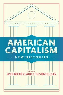 Amerikai kapitalizmus: Új történetek - American Capitalism: New Histories