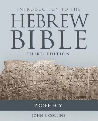 Bevezetés a héber Bibliába, harmadik kiadás - Prófécia - Introduction to the Hebrew Bible, Third Edition - Prophecy