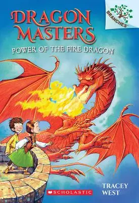 A tűzsárkány ereje: A Branches Book (Sárkánymesterek #4), 4 - Power of the Fire Dragon: A Branches Book (Dragon Masters #4), 4