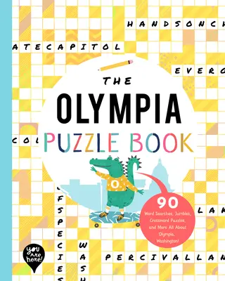 Az Olympia rejtvénykönyv: 90 szókereső, kirakós játék, keresztrejtvény és még sok más Mindent Olympiáról, Washingtonból! - The Olympia Puzzle Book: 90 Word Searches, Jumbles, Crossword Puzzles, and More All about Olympia, Washington!