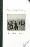 Hírek a Tatárföldről: Utazás Pekingtől Kasmírig - News from Tartary: A Journey from Peking to Kashmir