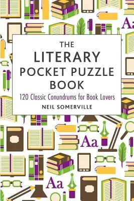 Az irodalmi zsebrejtvénykönyv: 120 klasszikus fejtörő a könyvek szerelmeseinek - The Literary Pocket Puzzle Book: 120 Classic Conundrums for Book Lovers