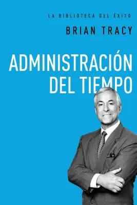 Administracin del Tiempo = Time Management (Időgazdálkodás) - Administracin del Tiempo = Time Management