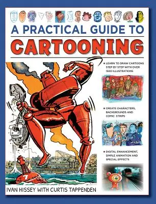 Gyakorlati útmutató a rajzfilmkészítéshez: Tanulj meg rajzolni 1500 illusztrációval - A Practical Guide to Cartooning: Learn to Draw Cartoons with 1500 Illustrations