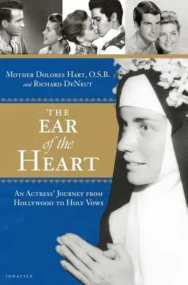 A szív füle: Egy színésznő útja Hollywoodtól a szent fogadalomig - The Ear of the Heart: An Actress' Journey from Hollywood to Holy Vows