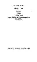 Churchill Plays: Tulajdonosok; Csapdák; Ecetes Tom; Fény ragyog Buckinghamshire-ben; Kilenc felhő. - Churchill Plays: 1: Owners; Traps; Vinegar Tom; Light Shining in Buckinghamshire; Cloud Nine