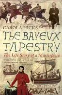 A bayeux-i faliszőnyeg: Egy remekmű élettörténete - The Bayeux Tapestry: The Life Story of a Masterpiece