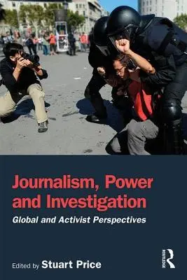 Újságírás, hatalom és nyomozás: Globális és aktivista perspektívák - Journalism, Power and Investigation: Global and Activist Perspectives