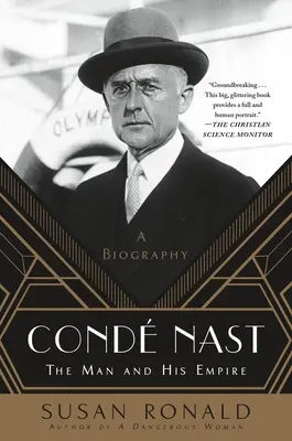 Cond Nast: Az ember és birodalma - Életrajz - Cond Nast: The Man and His Empire -- A Biography