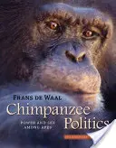 A csimpánzok politikája: Hatalom és szex a majmok között - Chimpanzee Politics: Power and Sex Among Apes