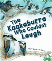 Kookaburra, aki nem tudott nevetni - Kookaburra Who Couldn't Laugh