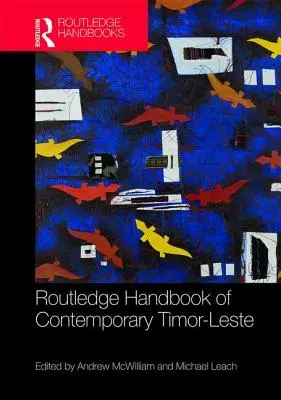 Routledge Handbook of Contemporary Timor-Leste (Příručka současného Východního Timoru) - Routledge Handbook of Contemporary Timor-Leste