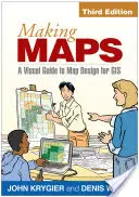 Térképek készítése, harmadik kiadás: Vizuális útmutató a térképtervezéshez a GIS számára - Making Maps, Third Edition: A Visual Guide to Map Design for GIS