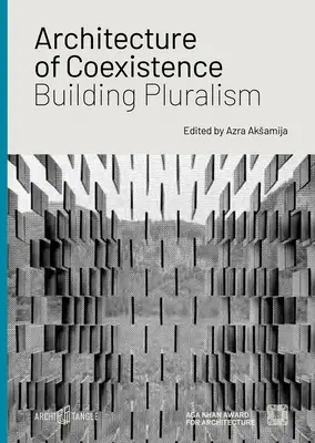 Az együttélés építészete: A pluralizmus építése - Architecture of Coexistence: Building Pluralism