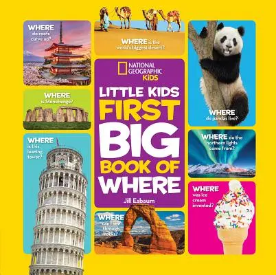 National Geographic Little Kids First Big Book of Where (Kisgyerekek első nagy könyve) - National Geographic Little Kids First Big Book of Where