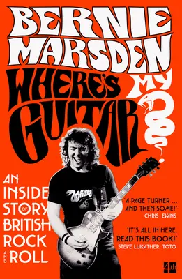 Hol van a gitárom? A brit rock and roll belső története - Where's My Guitar?: An Inside Story of British Rock and Roll