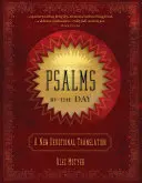 Zsoltárok napról napra: Egy új áhítatos fordítás - Psalms by the Day: A New Devotional Translation