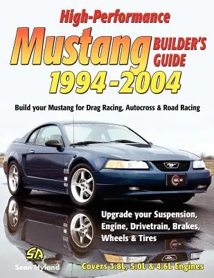 Nagy teljesítményű Mustang építői kézikönyv 1994-2004 - High-Performance Mustang Builder's Guide 1994-2004