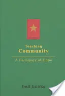 A közösség tanítása: A remény pedagógiája - Teaching Community: A Pedagogy of Hope